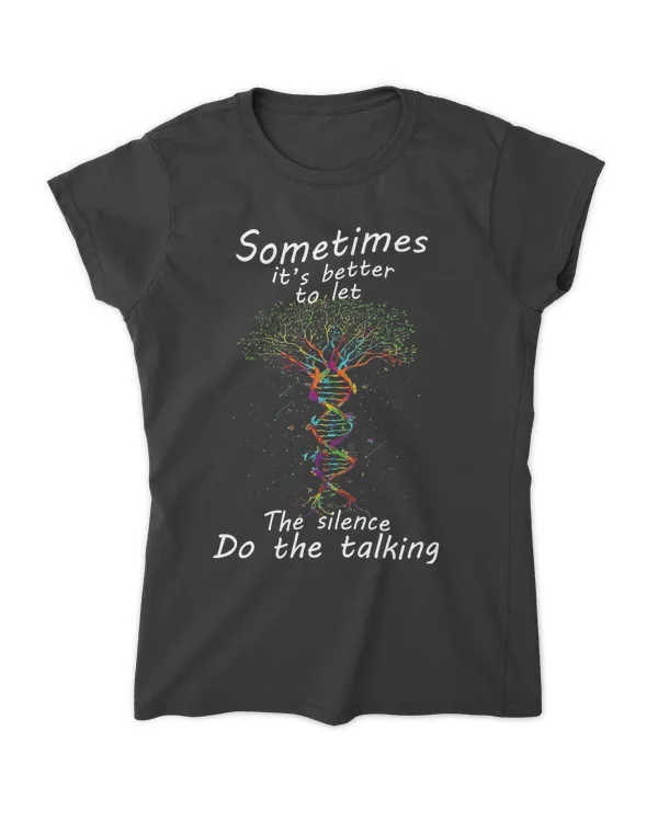 sometimes it's better to let the silence do the talking shirt