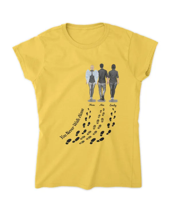 You Never Walk Alone - For Loss Of Loved Ones Memorial - Personalized Shirt, Gifts For Mom, Gifts Idea For Mom, Mother's Day Gift