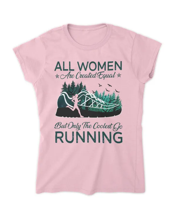 all women are created equal but only the coolest go running tees