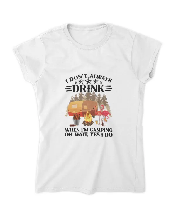 Camping I Don_t Always Drink