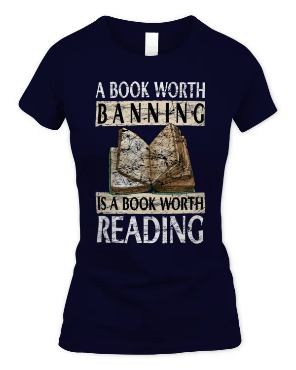 A Book Worth Banning Is A Book Worth Reading