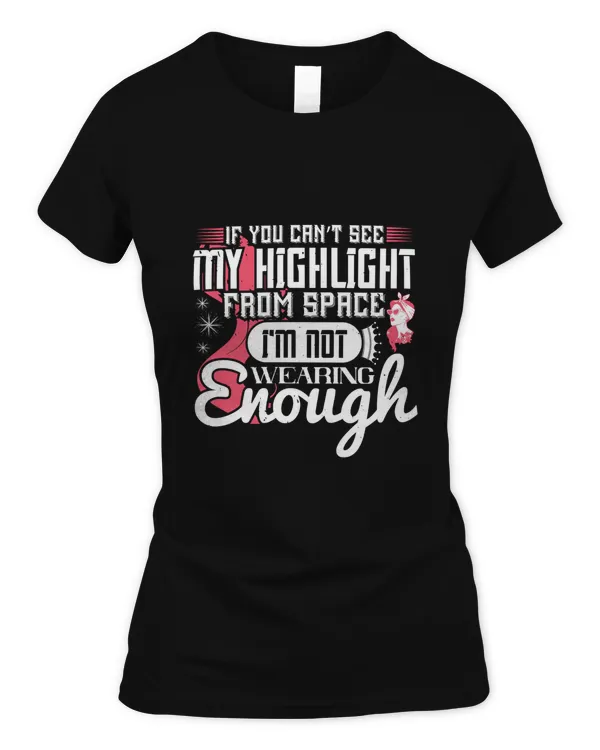 If you can’t see my highlight from space, I'm not wearing enough-01