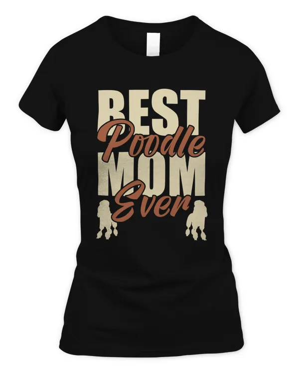 Best Poodle Mom Ever Cute Dog Gift Classic T-Shirt