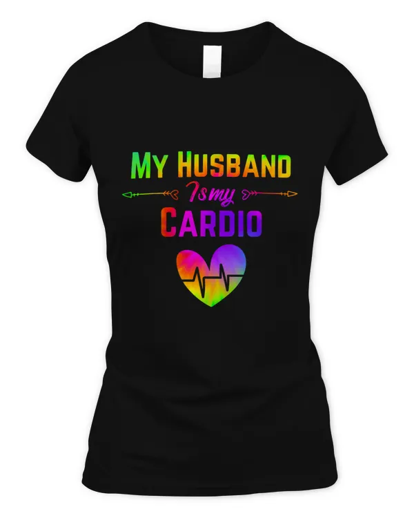 Romantic saying My Husband Is My Cardio Tie dye Print