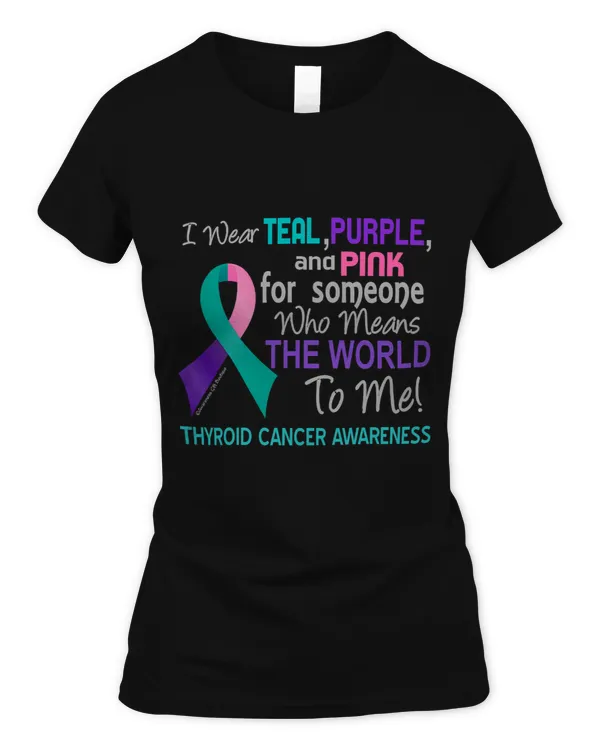 Thyroid Cancer 2For Someone Who Means World To Me