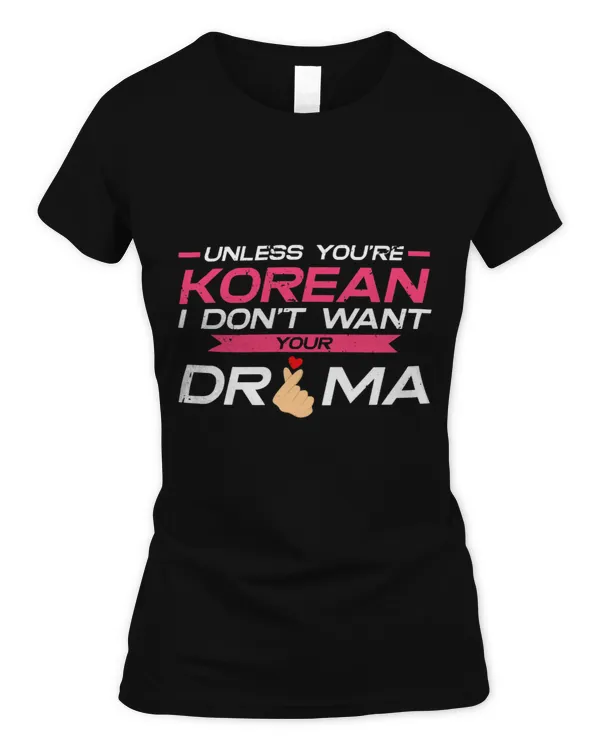 Unless Youre Korean I Dont Like Your Drama 2KPOP