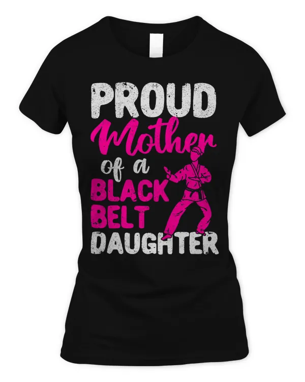 Womens Proud Mother Of A Black Belt Daughter Funny Karate Mum Judo