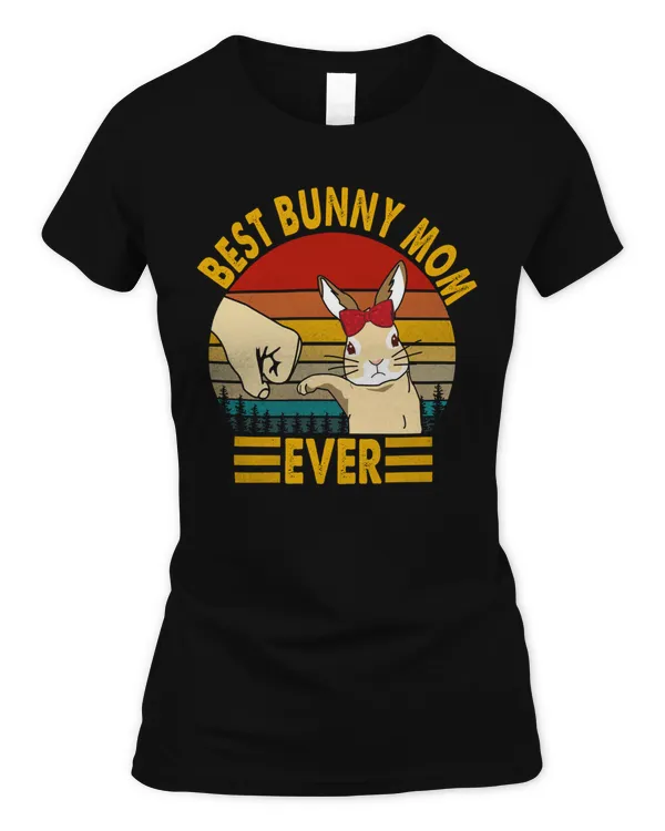Best bunny mom ever t-shirts