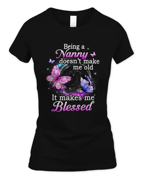 Being a Nanny  doesn't make me old - It makes me blessed