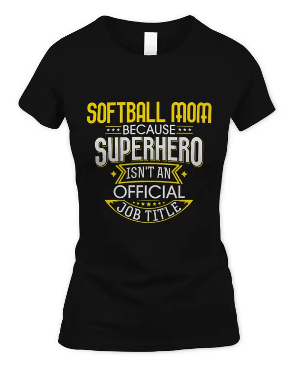 Cute Softball Mom Idea Funny Superhero Job Softball Mom - Women's Standard T-Shirt Women's Standard T-Shirt