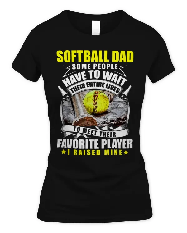 Cute Softball dad some people have to wait ir entire lives - Women's Standard T-Shirt Women's Standard T-Shirt