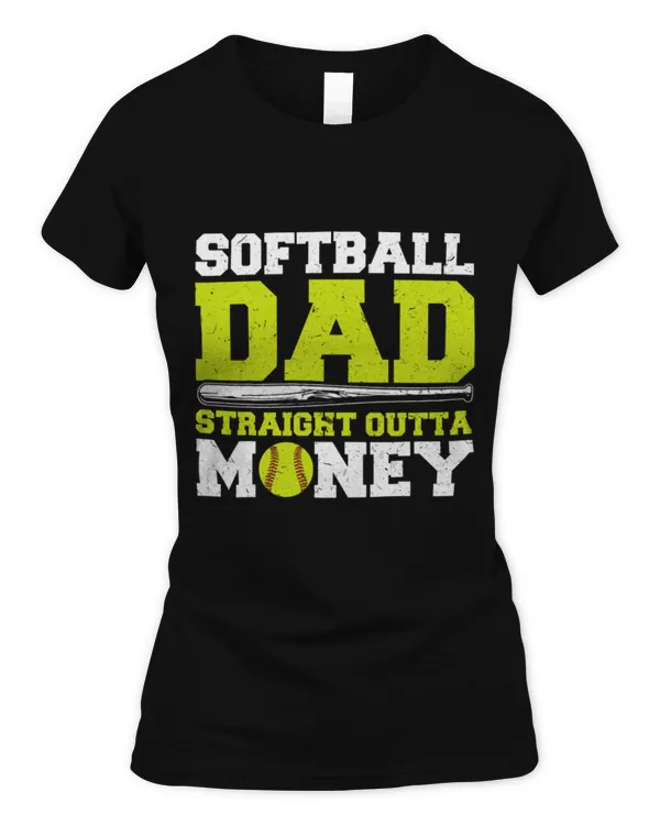 Cute Softball Dad Straight Outta Money Funny - Women's Standard T-Shirt Women's Standard T-Shirt