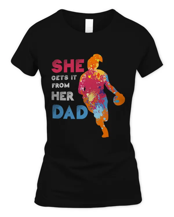 She Gets It From Her Dad Design For Basketball Girls