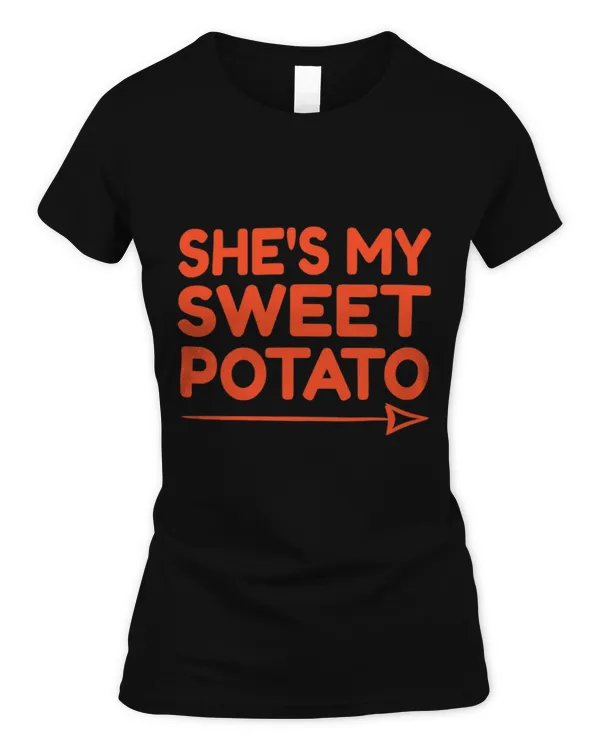 She Is My Sweet Potato Funny I Yam Gifts Sweet Potato Lover T-Shirt (1)