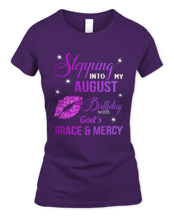Stepping In To August Birthday With God's Grace & Mercy  - Best Choice- 100% Best Quality
