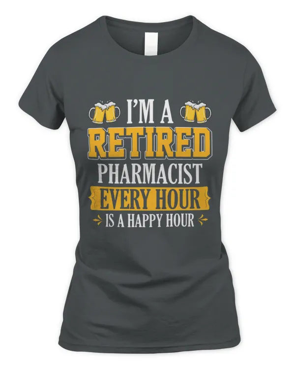 Cute Pharmacist IM A RETIRED PHARMACIST EVERY HOUR BEER LOVER - Women's Standard T-Shirt Women's Standard T-Shirt