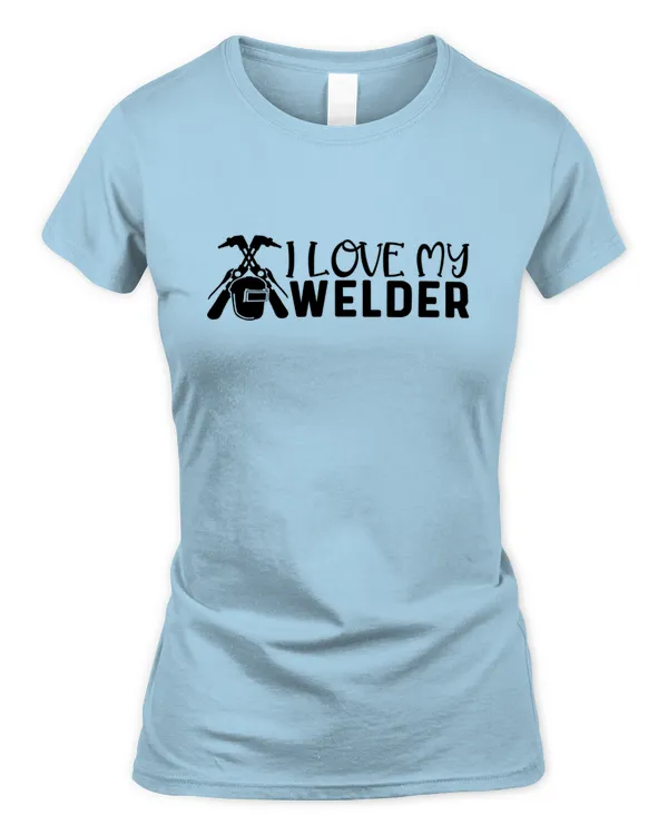 I Love My Welder Shirt