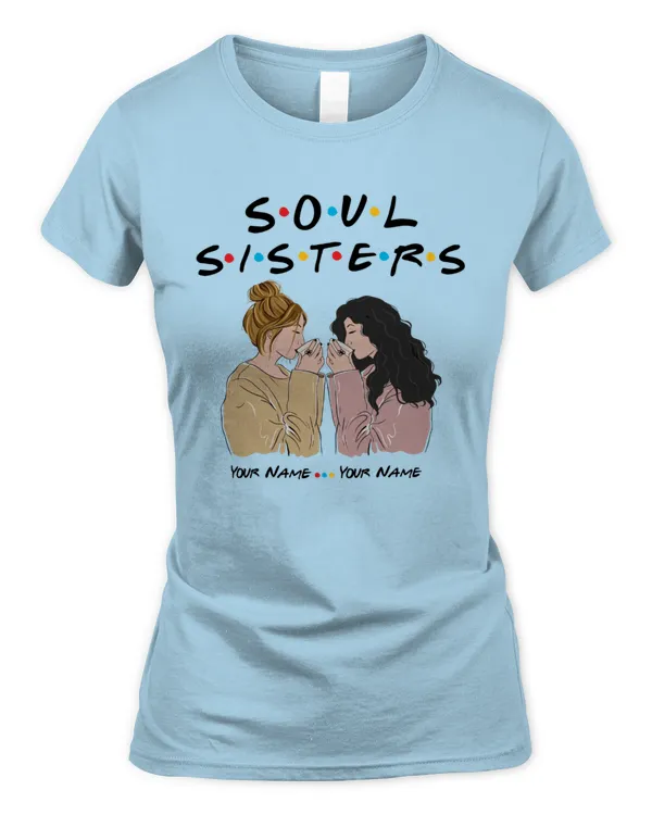 Soul Sisters Personalized Name Shirt Girl Side View, Gifts For Sister, Gifts Idea For Sister