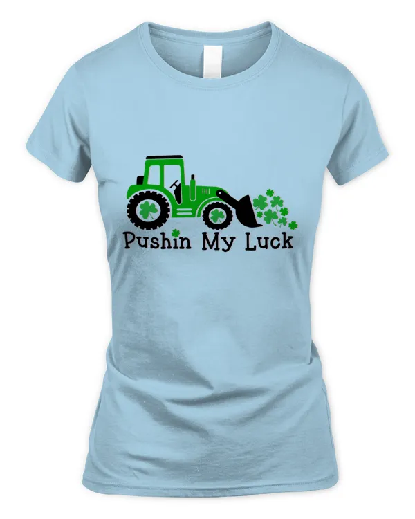 Pushin My Luck St Patrick's Day Shirt