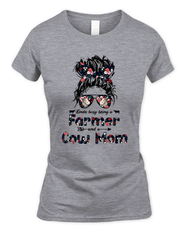 Kinda busy Being A Farmer and a Cow Mom Messy Hair Bun Shirt - Women's Standard T-Shirt Women's Standard T-Shirt
