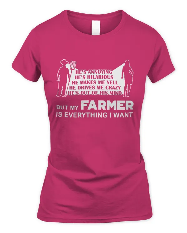 My Farmer Is Everything I Want Shirt