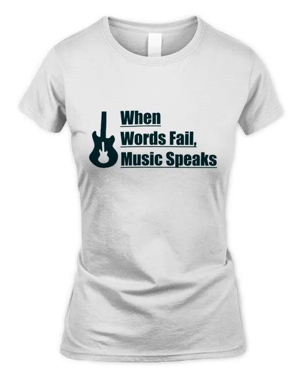 Funny music quote When words fail music speaks
