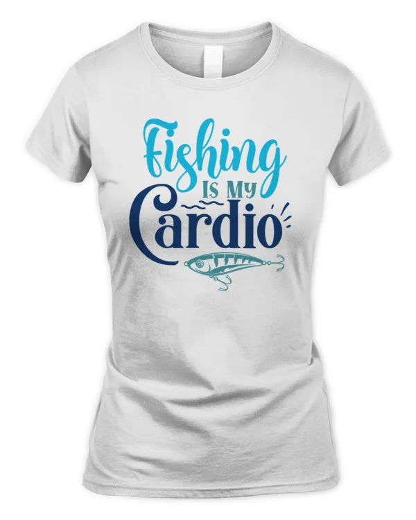 Fishing Is My Cardio