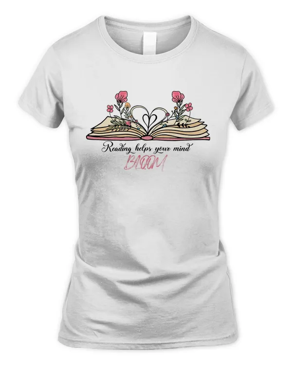 Reading Helps Your Mind Bloom T-Shirt