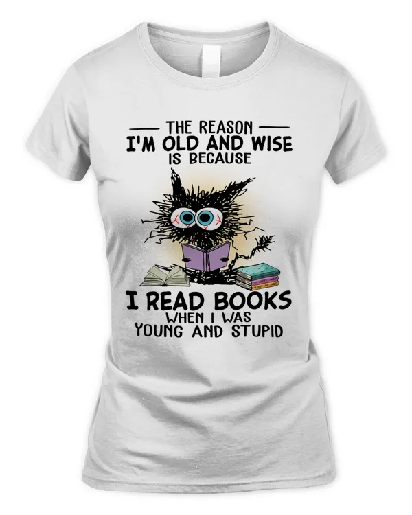 The Reason I'm Old And Wise Is Because I Read Books When I Was Young And Stupid