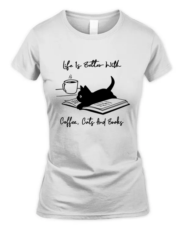 Life Is Better With Coffee, Cats And Books