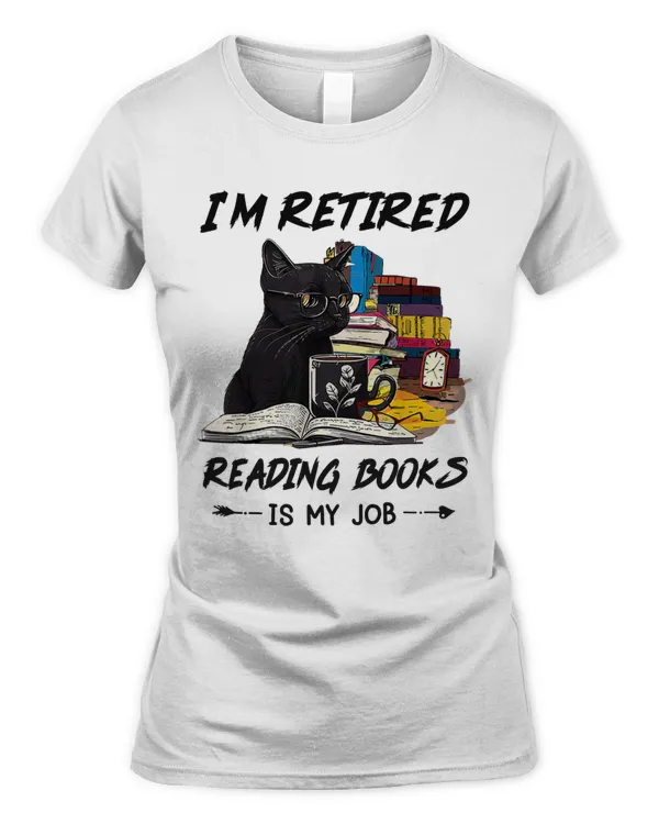 I'm Retired Reading Books Is My Job