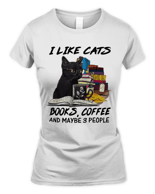 I Like Cats Books, Coffee And Maybe 3 People
