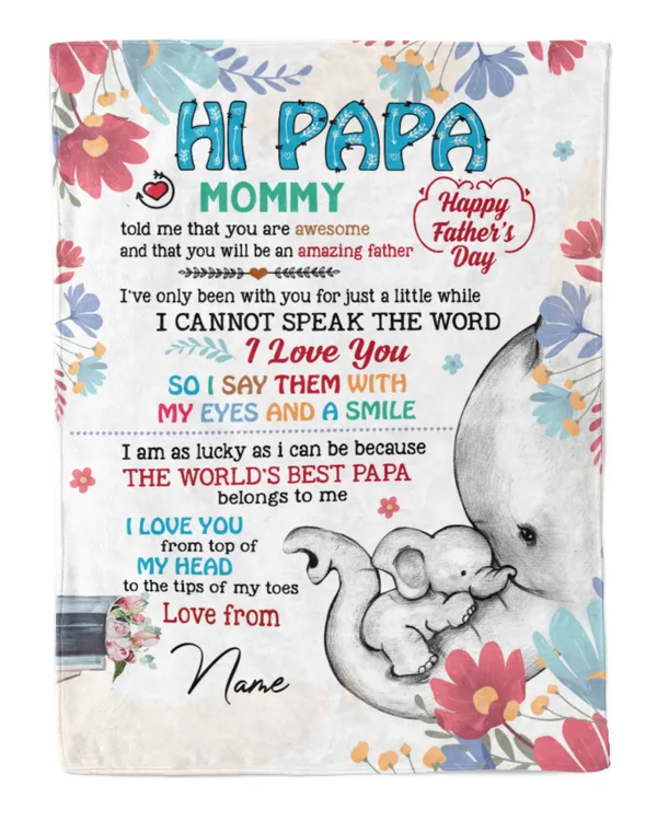 Hi Papa  - Mommy told me that you are awesome and that you will be an amazing father