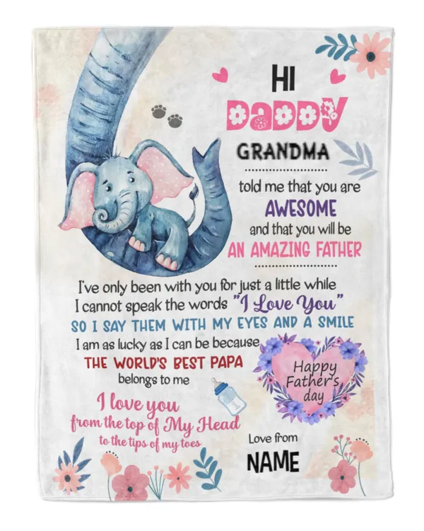 Hi Daddy Grandma told me that you are awesome and that you will be an amazing mother