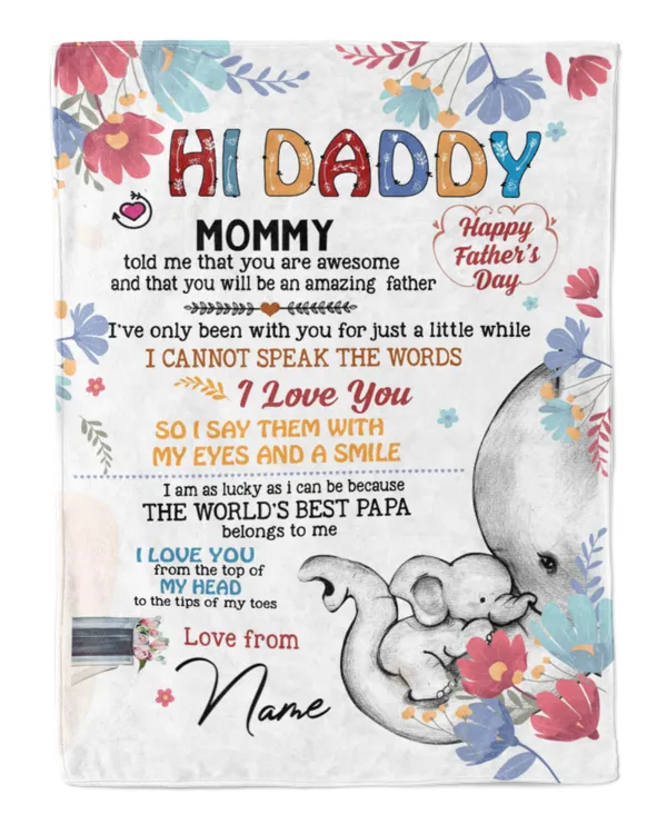 Hi daddy Mommy told me that you are awesome and that you will be an amazing father
