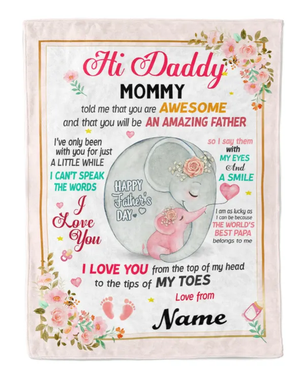 Hi daddy Mommy told me that you are awesome and that you will be an amazing father