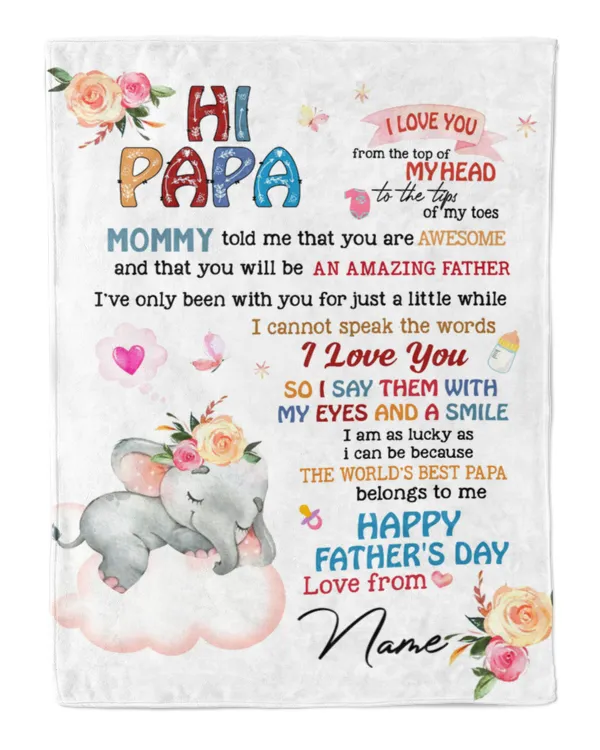 Hi daddy Mommy told me that you are awesome and that you will be an amazing father