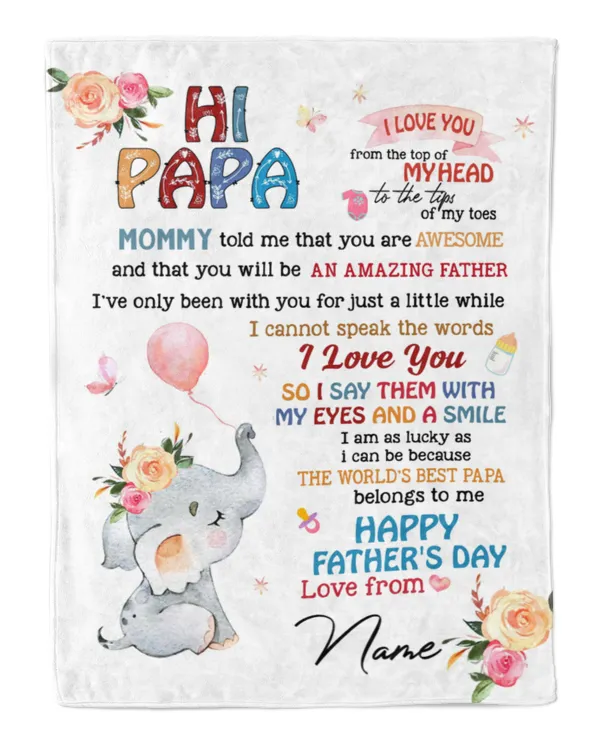 Hi daddy Mommy told me that you are awesome and that you will be an amazing father