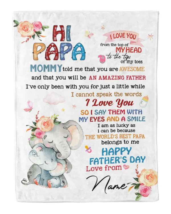 Hi daddy Mommy told me that you are awesome and that you will be an amazing father