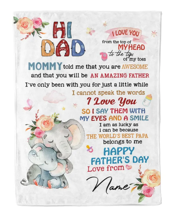 Hi daddy Mommy told me that you are awesome and that you will be an amazing father