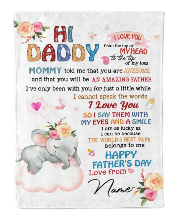 Hi daddy Mommy told me that you are awesome and that you will be an amazing father