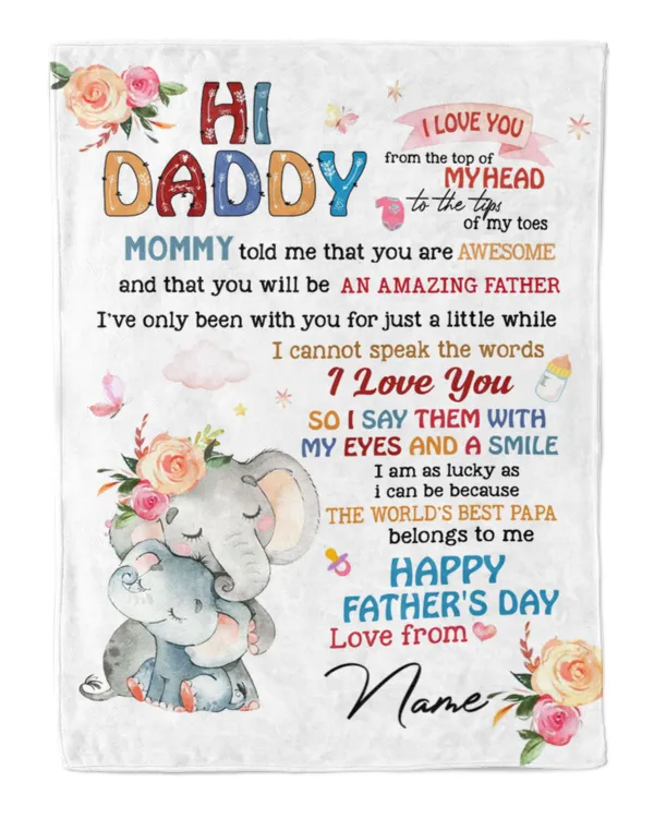 Hi daddy Mommy told me that you are awesome and that you will be an amazing father