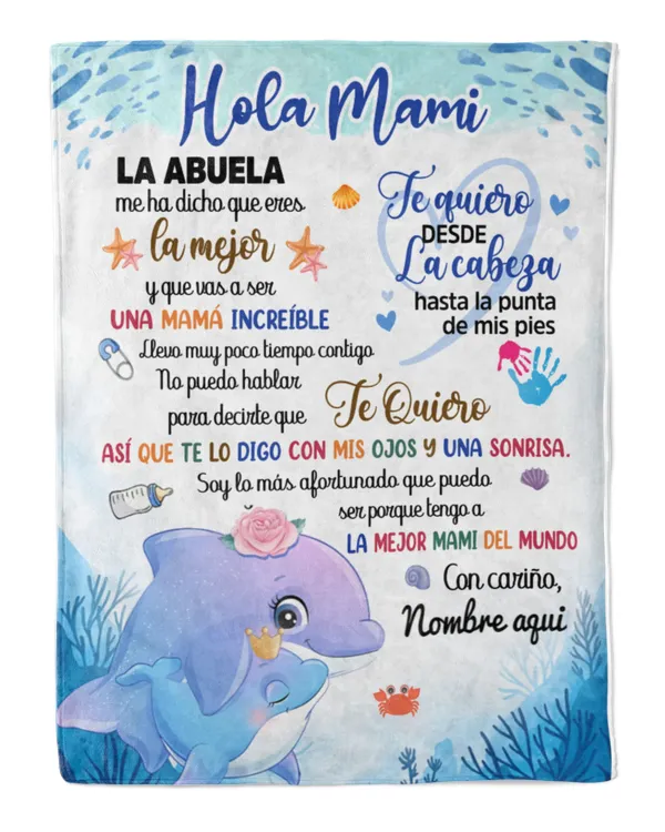 Hola Mami La abuela me ha dicho que eres la mejor y que vas a ser una mamá increíble.