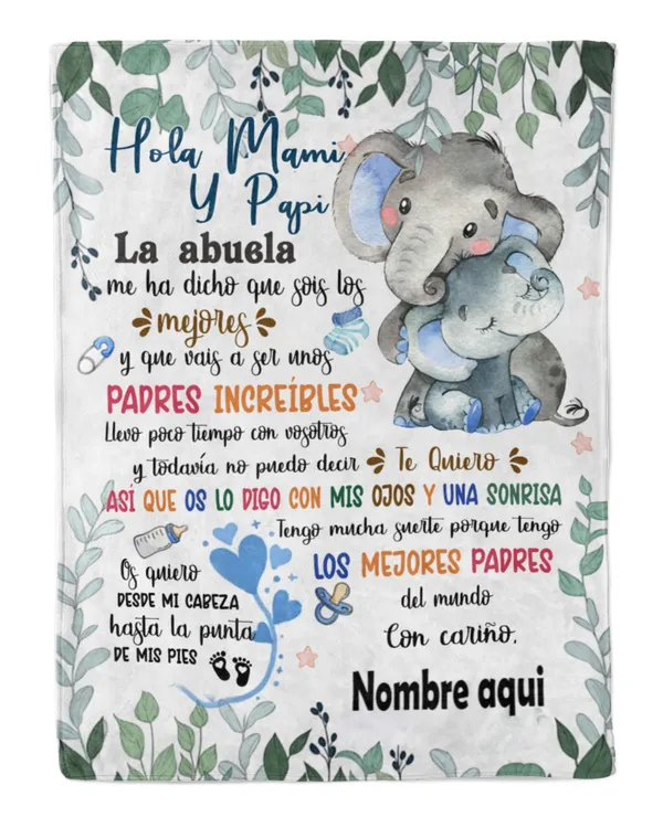 Hola mami y papi. La abuela me ha dicho que sois los mejores y que vais a ser unos padres increíbles.