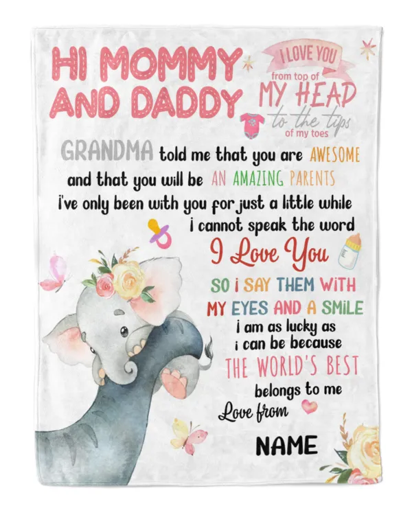 Hi mommy and daddy Grandma told me that you are awesome and that you will be an amazing parents