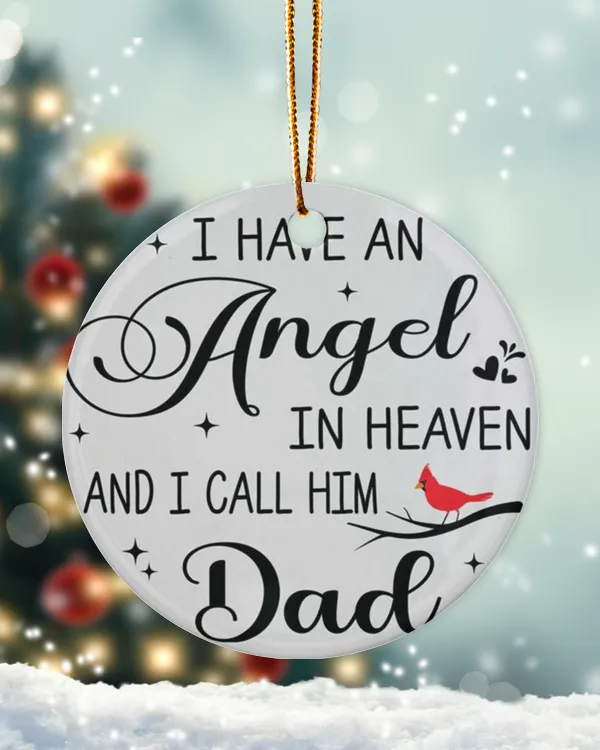 Memorial I Have An Angel In Heaven Him Dad Ceramic Ornament