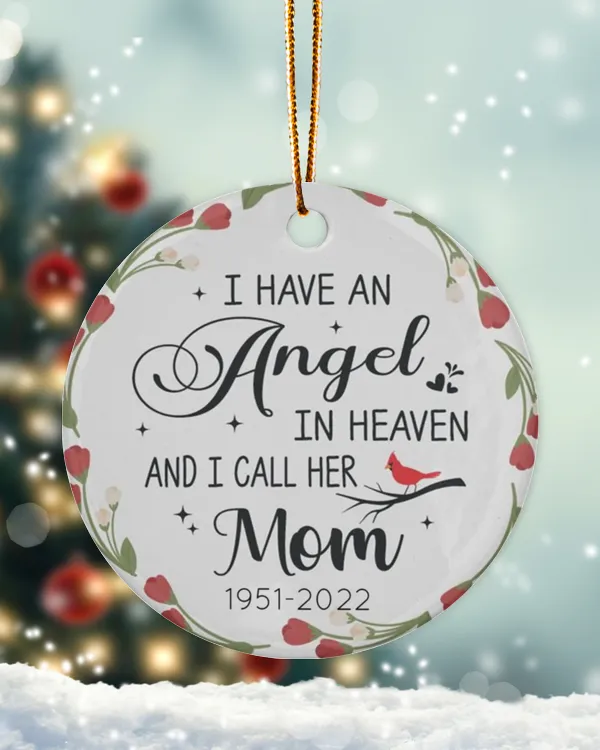 Personalized Custom Memorial I Have An Angel In Heaven I Call Her Mom Ceramic Ornament TTH