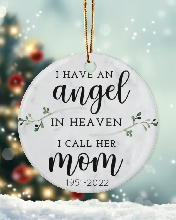 Personalized Custom Memorial I Have An Angel In Heaven I Call Her Mom Ceramic Ornament