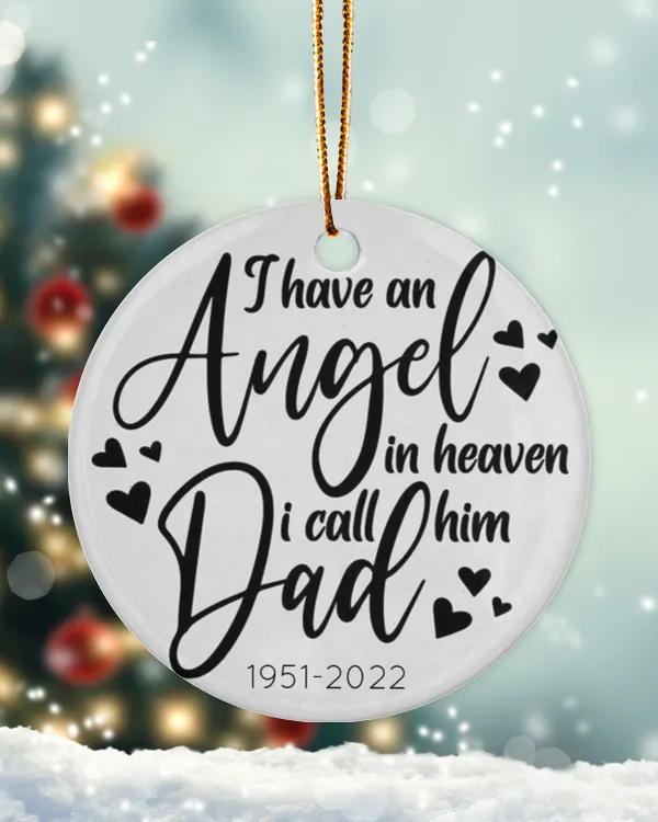 Personalized Custom Memorial I Have An Angel In Heaven I Call Him Dad Ceramic Ornament TTH03