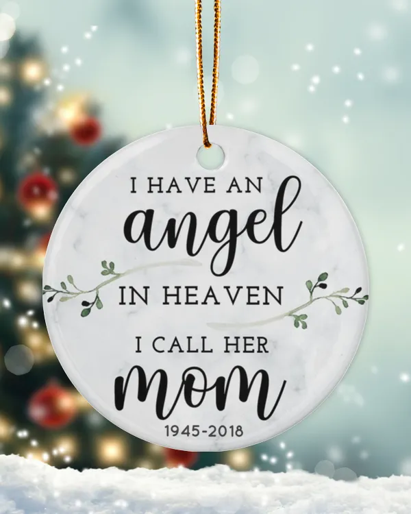 Personalized Custom Memorial Mom Mother I Have An Angel In Heaven Ceramic Ornament